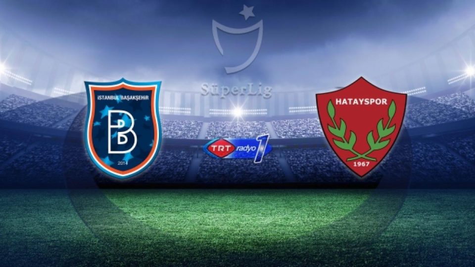 Başakşehir’in konuğu Hatayspor