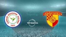 Çaykur Rizespor'un rakibi Göztepe