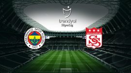 Fenerbahçe Sivasspor'u ağırlıyor