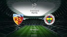 Kayserispor Fenerbahçe'yi ağırlıyor